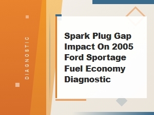 Diagnosing Fuel Economy Issues Through Spark Plug Gap
