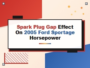Optimizing Spark Plug Gap for Ford Sportage Performance