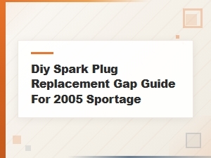 How to Gap and Replace Sportage Spark Plugs