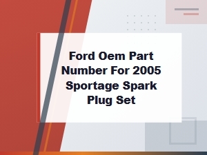 Ford Oem Part Number for Sportage Spark Plug Set